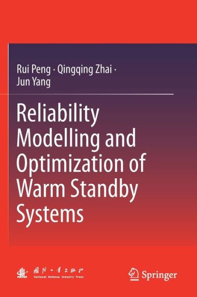 Cover for Rui Peng · Reliability Modelling and Optimization of Warm Standby Systems (Paperback Book) [1st ed. 2021 edition] (2022)