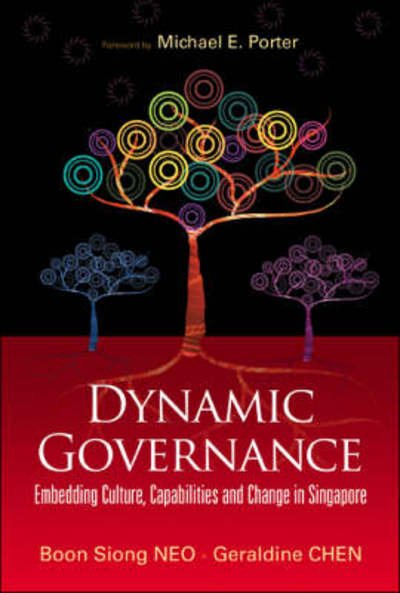 Dynamic Governance: Embedding Culture, Capabilities and Change in Singapore - Neo Boon Siong - Bøger - World Scientific Publishing Co Pte Ltd - 9789812706942 - 4. juli 2007