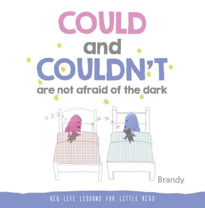 Cover for Brandy · Could and Couldn't Are Not Afraid of the Dark: Big Life Lessons for Little Kids - Big Life Lessons for Little Kids (Paperback Bog) (2022)