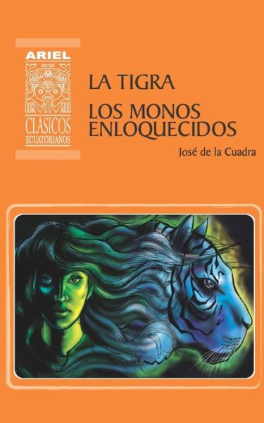 Cover for Hernan Rodriguez Castelo · La Tigra Los Monos Enloquecidos (Paperback Book) (2017)