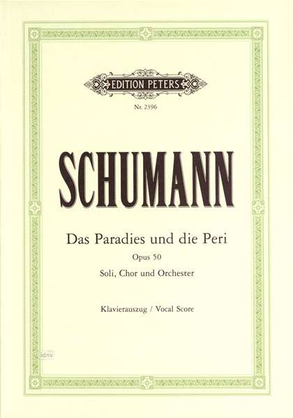 Das Paradies und die Peri Op.50 - Robert Schumann - Boeken - Edition Peters - 9790014010942 - 12 april 2001