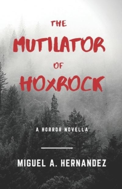 Cover for Miguel Angel Hernandez · The Mutilator of Hoxrock (Pocketbok) (2022)