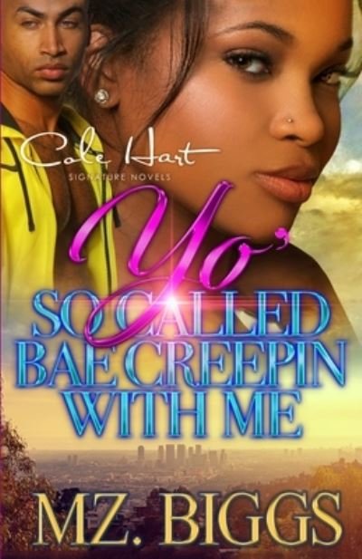 Cover for Mz Biggs · Yo' So Called Bae Creepin With Me: An Urban Romance Story - Yo' So Called Bae Creepin with Me (Pocketbok) (2021)