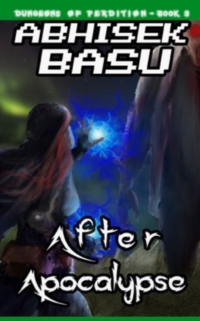 Cover for Abhisek Basu · After Apocalypse: Dungeons of Perdition - Book 3 (A LitRPG and GameLit Adventure) (Paperback Book) (2021)