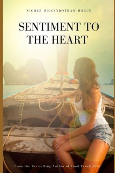 Cover for Nicole Higginbotham-hogue · Sentiment to the Heart (Paperback Book) (2020)