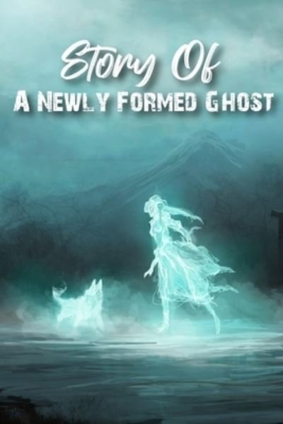 Cover for Tula Garley · Story Of A Newly Formed Ghost (Paperback Bog) (2021)