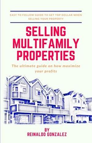 Cover for Reinaldo Gonzalez · Selling Multifamily Properties (Paperback Book) (2020)