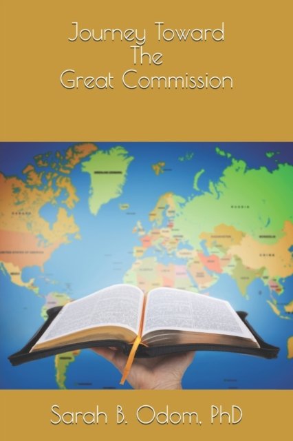 Cover for Odom, Sarah B, PhD · Journey Toward The Great Commission: 40 Days of Self Motivation (Paperback Bog) (2020)