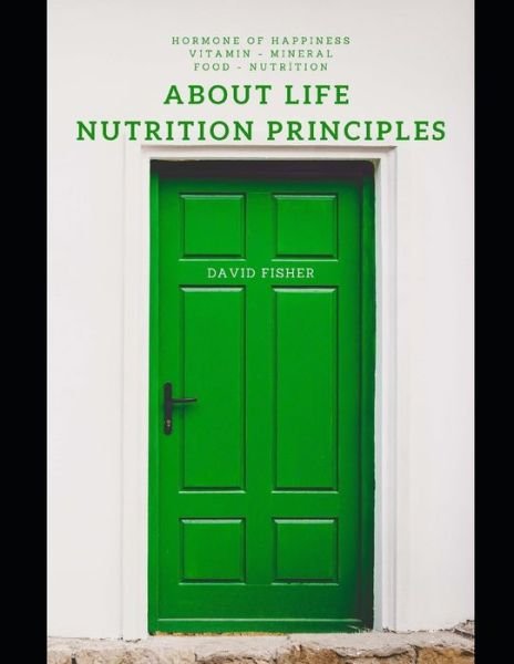 Cover for David Fisher · About Life Nutrition Principles (Paperback Book) (2020)