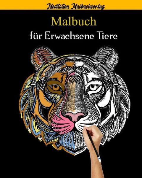 Cover for Meditation Malbuchverlag · Malbuch fur Erwachsene Tiere (Paperback Bog) (2020)