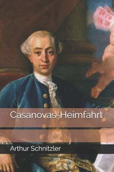 Cover for Arthur Schnitzler · Casanovas-Heimfahrt (Taschenbuch) (2020)