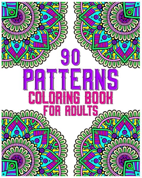 90 Patterns Coloring Book For Adults - Soukhakouda Publishing - Bücher - Independently Published - 9798654272942 - 16. Juni 2020