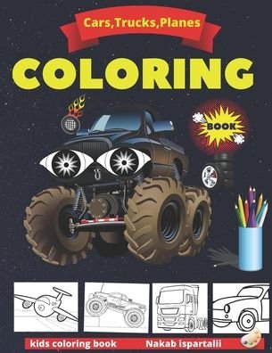 Cover for Nakab Ispartalii · Cars, Trucks, Planes Coloring Book (Paperback Bog) (2020)
