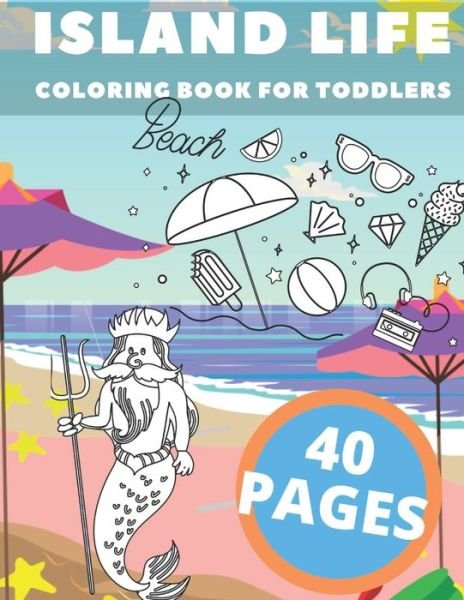 Cover for Summer Break · Island Life Coloring Book For Toddlers (Paperback Book) (2020)