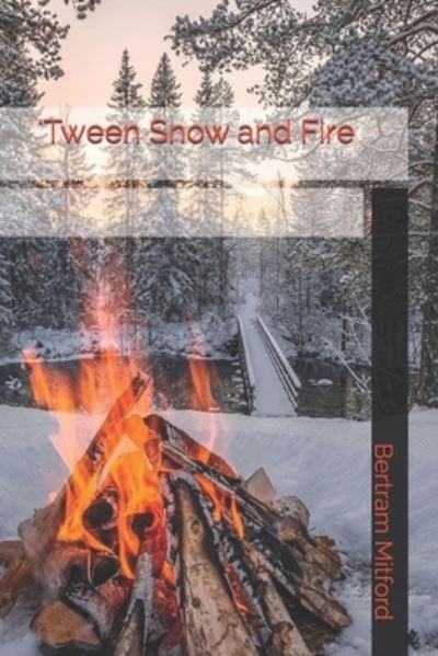 Cover for Bertram Mitford · 'Tween Snow and Fire (Paperback Book) (2020)