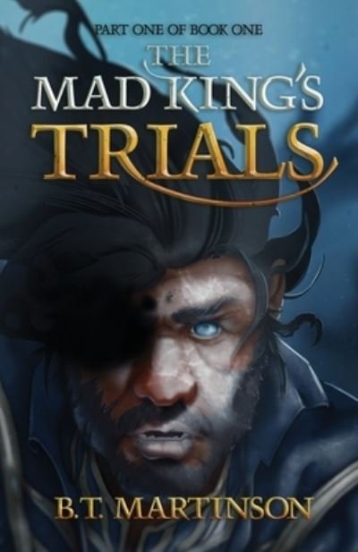 Cover for B T Martinson · The Mad King's Trials (Paperback Book) (2020)