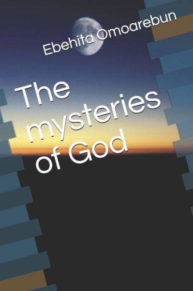 Cover for Ebehita Vincent Omoarebun · The Mysteries of God (Paperback Book) (2021)