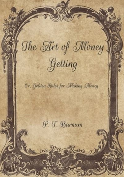 Cover for P T Barnum · The Art of Money Getting (Taschenbuch) (2021)