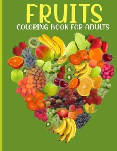 Cover for Book House · Fruits Coloring Book For Adults (Paperback Book) (2021)