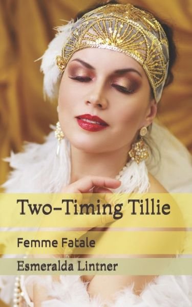Cover for Esmeralda Lintner · Two-Timing Tillie (Paperback Book) (2021)