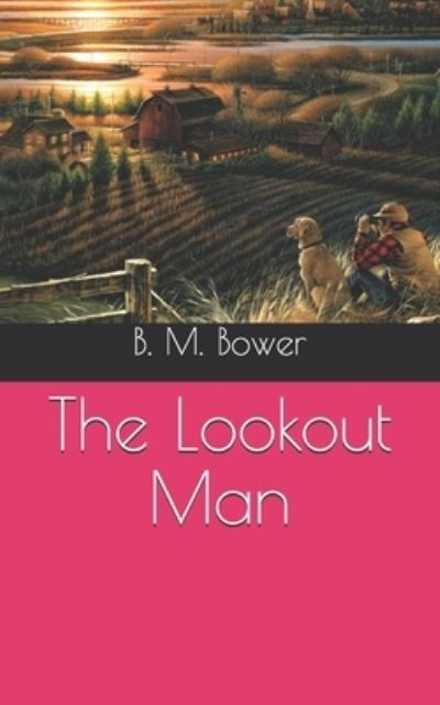 Cover for B M Bower · The Lookout Man (Paperback Book) (2021)