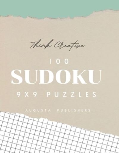 Think Creative - 100 SUDOKU 9X9 Puzzles - Augusta Publishers - Bøker - Independently Published - 9798733597942 - 5. april 2021