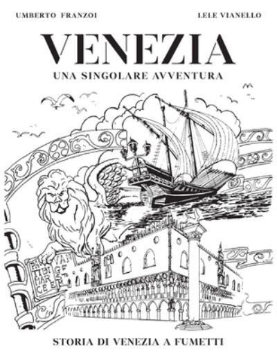 Cover for Umberto Franzoi · Venezia una Singolare Avventura: Storia di Venezia a fumetti (Pocketbok) (2021)