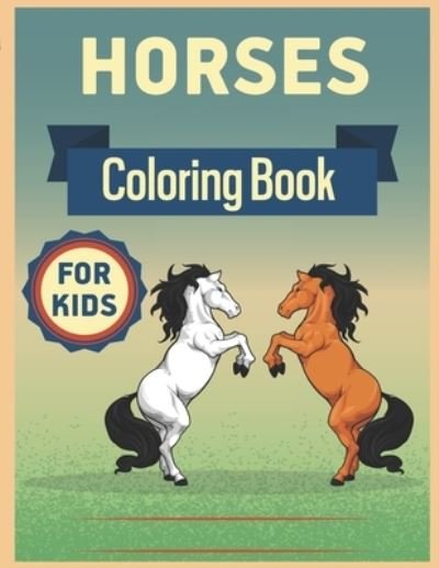 Horses Coloring Book for Kids - Sksaberfan Publication - Livros - Independently Published - 9798743129942 - 23 de abril de 2021