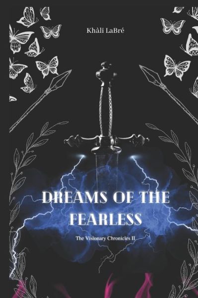 Cover for Khali Labre · Dreams of the Fearless: The Visionary Chronicles II - The Visionary Chronicles (Paperback Book) (2018)