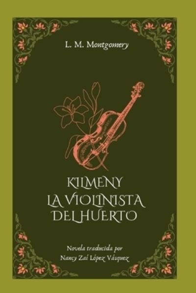 Cover for Lucy Maud Montgomery · Kilmeny, la violinista del huerto: Una novela de L. M. Montgomery (Paperback Book) (2022)