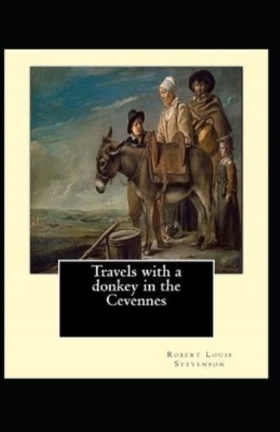 Travels with a Donkey in the Cevenne Illustrated - Robert Louis Stevenson - Books - Independently Published - 9798843656942 - August 2, 2022