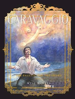 Caravaggio: The Palette and the Sword Book 2 - Milo Manara - Books - Fantagraphics - 9798875000942 - June 17, 2025