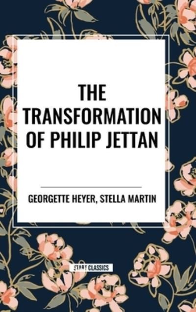 Cover for Georgette Heyer · The Transformation of Philip Jettan (Innbunden bok) (2024)