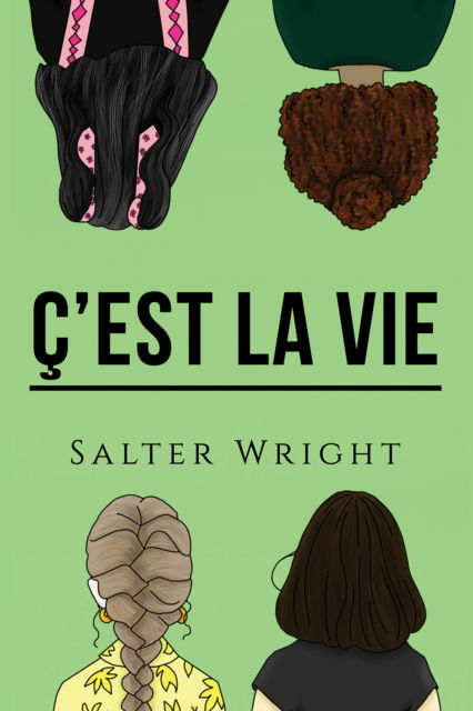 C'est La Vie - Salter Wright - Livros - Austin Macauley Publishers LLC - 9798886932942 - 2 de fevereiro de 2024