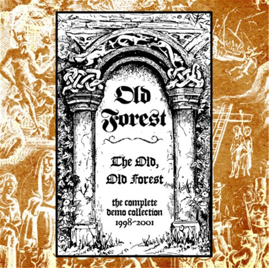 Cover for Old Forest Old Forest: the Old · The Complete Demo Collection 1998-2001 (CD) (2022)