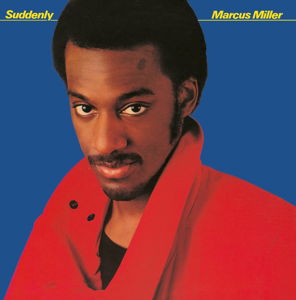 Suddenly - Marcus Miller - Musiikki - RHINO - 0081227956943 - tiistai 14. lokakuuta 2014