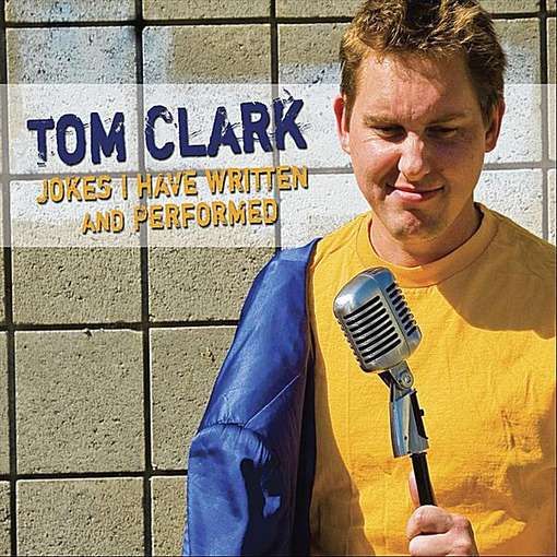 Cover for Tom Clark · Jokes I Have Written &amp; Performed (CD) (2011)