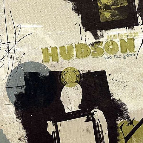 Cover for Hudson · Too Far Gone (CD) (2007)