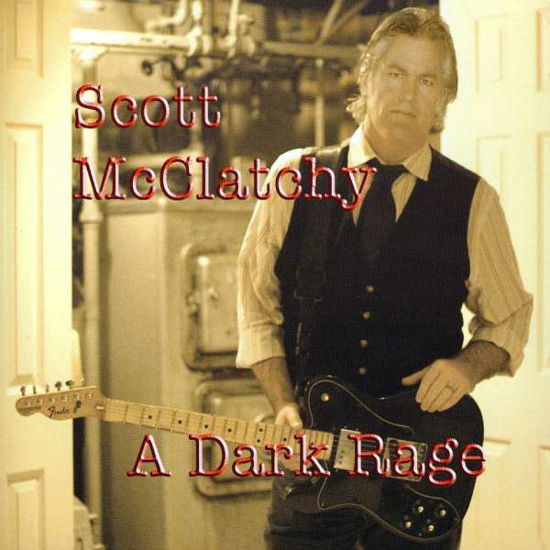 Cover for Scott Mcclatchy · A Dark Rage (CD) (2010)