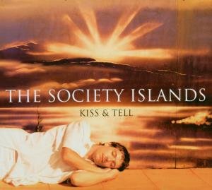 Cover for The Society Islands · Kiss &amp; Tell (CD) (2006)
