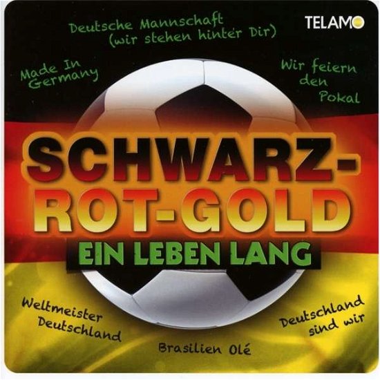 Schwarz-rot-gold - Ein Leben Lang - Various Artists - Muziek - TELAMO - 4053804200943 - 30 mei 2014