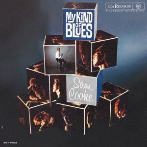 My Kind Of Blues - Sam Cooke - Musikk - SONY MUSIC - 4547366063943 - 7. mars 2012