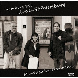 Cover for Hamburg Trio · Live in St.petersburg Mendelssohn: Piano Trios (CD) [Japan Import edition] (2018)
