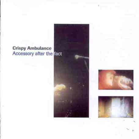 Accessory After Th - Crispy Ambulance - Muziek - LTM - 5019148624943 - 26 mei 2003
