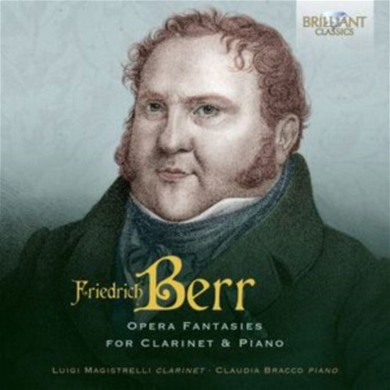Luigi Magistrelli / Claudio Bracco · Berr: Opera Fantasies For Clarinet & Piano (CD) (2024)