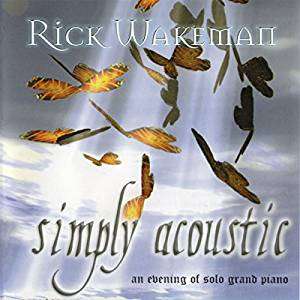 Simply Acoustic - Rick Wakeman - Musiikki - HOPE RECORDS - 5060230868943 - perjantai 9. kesäkuuta 2017