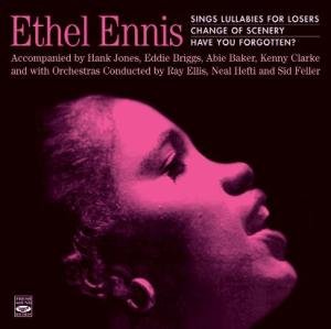 Cover for Ethel Ennis · Sings Lullabies For Losers / Change Of Scenery / Have You Forgotten? (CD) (2012)