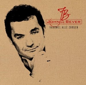Vaarwel Alle Zorgen - John De Bever - Musiikki - BERK MUSIC - 8718456012943 - perjantai 5. huhtikuuta 2013