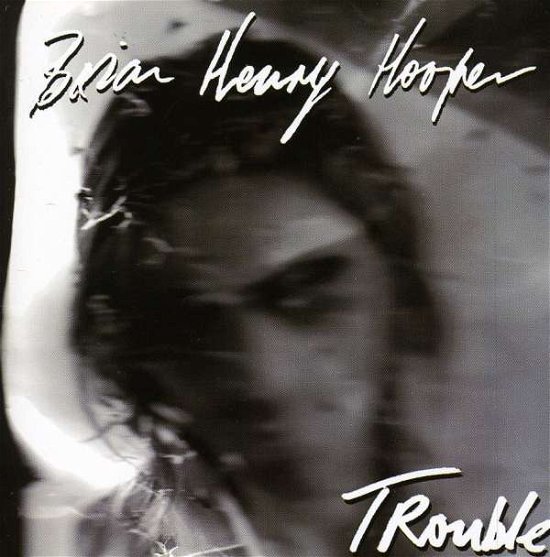 Cover for Brian Henry Hooper · Trouble (CD) (2010)