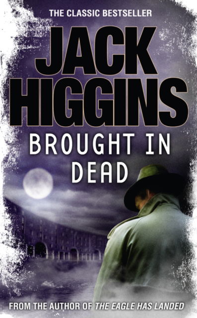 Cover for Jack Higgins · Brought in Dead - The Nick Miller Trilogy (Paperback Book) (2012)